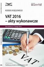VAT 2016 AKTY WYKONAWCZE