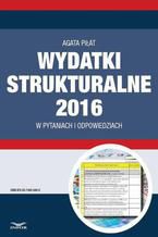 Wydatki strukturalne 2016 w pytaniach i odpowiedziach