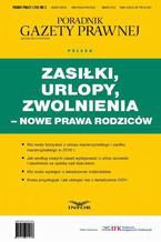 Zasiłki, urlopy, zwolnienia  jak z nich korzystać