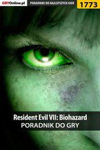 Okładka - Resident Evil VII: Biohazard - poradnik do gry - Patrick "Yxu" Homa, Jacek "Stranger" Hałas