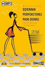 Okładka - Dziennik perfekcyjnej pani domu 2016 - Weronika Łęcka