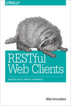 Okładka - RESTful Web Clients. Enabling Reuse Through Hypermedia - Mike Amundsen