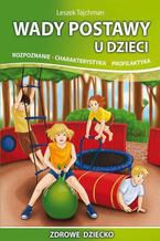 Wady postawy u dzieci. Rozpoznanie, charakterystyka, profilaktyka. Rozpoznanie Charakterystyka Profilaktyka