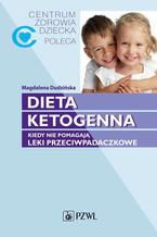 Dieta ketogenna. Kiedy nie pomagają leki przeciwpadaczkowe