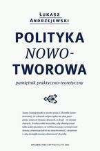 Polityka nowotworowa. Pamiętnik praktyczno-teoretyczny