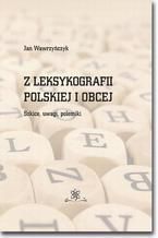 Okładka - Z leksykografii polskiej i obcej. Szkice, uwagi, polemiki - Jan Wawrzyńczyk