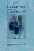 Okładka - Żebractwo we współczesnej Polsce jako kwestia społeczna. Wydanie czwarte - Kazimiera Król