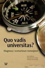 Okadka ksiki Quo vadis universitas? Diagnoza i scenariusze rozwojowe