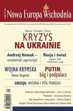 Okładka - Nowa Europa Wschodnia 3-4/2014. Kryzys na Ukrainie - Andrzej Brzeziecki