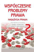 Okładka - Współczesne problemy prawa. Nadużycia prawa. Tom II - Izabela Nowicka, Dorota Mocarska