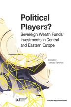 Okadka ksiki Political Players? Sovereign Wealth Funds' Investments in Central and Eastern Europe