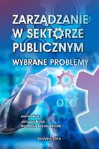 Okładka - Zarządzanie w sektorze publicznym. Wybrane problemy - Dominik Hryszkiewicz, Janusz Bryk