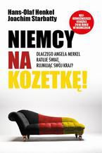 Okładka - Niemcy na kozetkę. Dlaczego Angela Merkel ratuje świat rujnując swój kraj - Joachim Starbatty, Hans-Olaf Henkel