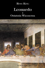 Okładka - Leonardo i Ostatnia Wieczerza - Ross King