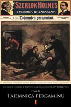 Okładka - Sherlock Holmes. Z Tajnych Akt Światowej Sławy Detektywa (Tom 14). Sherlock Holmes. Z Tajnych Akt Światowej Sławy Detektywa. Tom 14: Tajemnica pergaminu - anonimowy