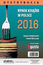 Okadka ksiki Rynek ksiki w Polsce 2016. Dystrybucja