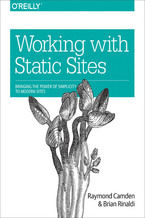Okładka - Working with Static Sites. Bringing the Power of Simplicity to Modern Sites - Raymond Camden, Brian Rinaldi