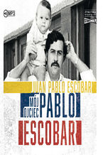Mj ojciec Pablo Escobar