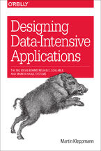 Designing Data-Intensive Applications. The Big Ideas Behind Reliable, Scalable, and Maintainable Systems