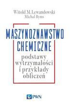 Maszynoznawstwo chemiczne. Podstawy wytrzymałości i przykłądy obliczeń