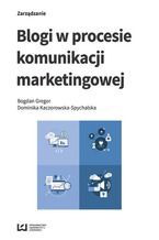Okładka - Blogi w procesie komunikacji marketingowej - Bogdan Gregor, Dominika Kaczorowska-Spychalska