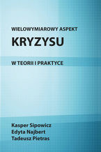 Okładka - Wielowymiarowy aspekt kryzysu w teorii i praktyce - Tadeusz Pietras, Kasper Sipowicz, Edyta Najbert