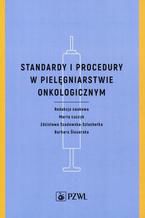 Okadka ksiki Standardy i procedury w pielgniarstwie onkologicznym