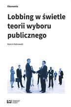 Okładka - Lobbing w świetle teorii wyboru publicznego - Marcin Kalinowski