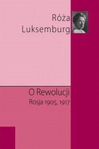 Okadka ksiki O rewolucji. Rosja 1905,1917