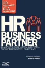 HR Business Partner Praktyczne rozwizania budowania wysokoefektywnych organizacji