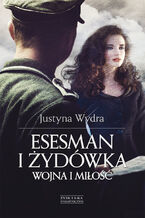 Okładka - Esesman i Żydówka - Justyna Wydra