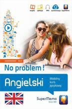 Okładka - Angielski No problem! Mobilny kurs językowy (poziom zaawansowany B2-C1) - Henryk Krzyżanowski
