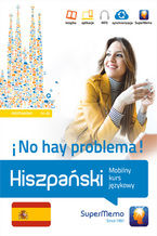 Hiszpański No hay problema! Mobilny kurs językowy (poziom podstawowy A1-A2)