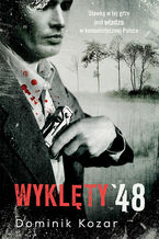 Okładka - Wyklęty '48 - Dominik Kozar