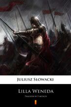 Okładka - Lilla Weneda. Tragedia w 5 aktach - Juliusz Słowacki