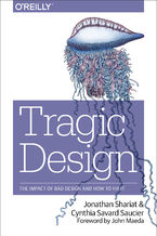 Okładka książki Tragic Design. The Impact of Bad Product Design and How to Fix It
