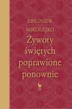 Okładka - Żywoty świętych poprawione ponownie - Zbigniew Mikołejko