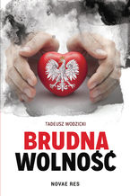 Okładka - Brudna wolność - Tadeusz Wodzicki