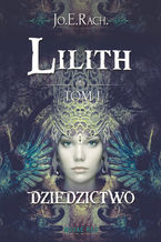 Lilith. Tom I - Dziedzictwo