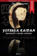 Yotsuya Kaidan. Opowie o duchu z Yotsui