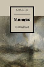 Okładka - Fatamorgana - Rafał Sulikowski