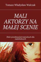 Mali aktorzy na małej scenie