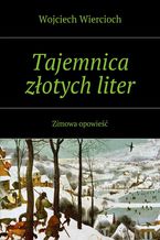 Okładka - Tajemnica złotych liter - Wojciech Wiercioch