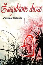 Okładka - Zagubione dusze - Waldemar Ciekalski