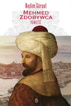 Okładka - Mehmed Zdobywca - Nedim Gürsel