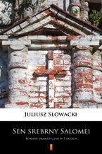 Okładka - Sen srebrny Salomei. Romans dramatyczny w 5 aktach - Juliusz Słowacki