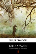 Okładka - Ksiądz Marek. Poema dramatyczne w 3 aktach - Juliusz Słowacki