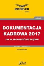 DOKUMENTACJA KADROWA 2017 jak ją prowadzić bez błędów