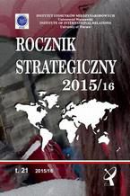 Okładka - Rocznik Strategiczny 2015/16 - Andrzej Szeptycki, Roman Kuźniar, Edward Haliżak, George Yacoub, Agnieszka Bieńczyk-Missala, Bolesław Balcerowicz, Tytus Jaskułowski, Marek Madej, Patrycja Grzebyk, Anna Wojciuk, Paweł J. Borkowski, Anna Dudek, Aleksandra Jarczewska, Wiesław Lizak, Marek Menkiszak, Kamila Pronińska, Marek Tabor, Marcin Terlikowski, Sebastian Wojciechowski, Karolina Libront, Patrycja Sasnal, Katharina Ahrens, Michał Chorośnicki, Justyna Nakonieczna-Bartosiewicz, Stijn Postema, Sylvie Prokopowicz, Oskar Raczycki