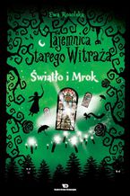 Okładka - Tajemnica starego witraża - Tom 4. Światło i Mrok - Ewa Rosolska